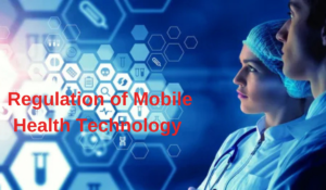 Global Regulation of Mobile Health Technology: A Comprehensive Overview