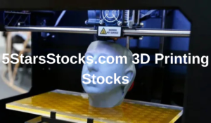 5StarsStocks.com 3D Printing Stocks