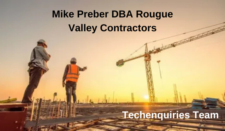 Mike Preber DBA Rogue Valley Contractors: Unveiling Excellence in Construction